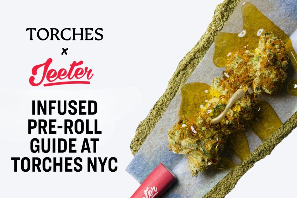 Jeeter Infused Pre Roll Guide at Torches NYC
